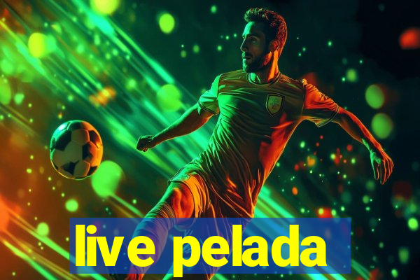 live pelada